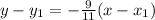 y-y_1=-\frac{9}{11}(x-x_1)