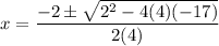 x=\dfrac{-2\pm \sqrt{2^2-4(4)(-17)}}{2(4)}