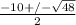 \frac{-10+/- \sqrt{48} }{2}