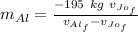 m_{Al} = \frac{ - 195 \ kg \ v_{Jo_f} } {  v_{Al_f} - v_{Jo_f} }