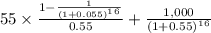55 \times \frac{1 - \frac{1}{(1 + 0.055)^1^6} }{0.55} + \frac{1,000}{(1 + 0.55)^1^6}