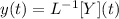 y(t) =  L^{-1}[Y](t)