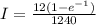I= \frac{12( 1- e^{-1 } )}{1240}
