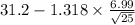 31.2-1.318 \times \frac{6.99}{\sqrt{25}}