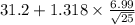 31.2+1.318 \times \frac{6.99}{\sqrt{25}}