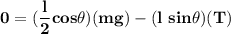 \mathbf{0 =(\dfrac{l}{2} cos  \theta ) (mg) -(l\  sin \theta )(T)}