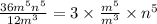 \frac{36 {m}^{5} {n}^{5}  }{12 {m}^{3} }  =  3\times  \frac{ {m}^{5} }{ {m}^{3}} \times  {n}^{5}