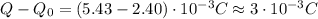 Q-Q_0=(5.43-2.40)\cdot 10^{-3}C\approx 3\cdot 10^{-3}C