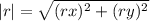 |r| =\sqrt{(rx)^{2} + (ry)^{2}}
