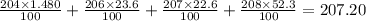 \frac{204 \times 1.480}{100}  +  \frac{206 \times 23.6}{100}  +  \frac{207 \times 22.6}{100}  +  \frac{208 \times 52.3}{100}  = 207.20