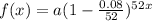 f(x)=a(1-\frac{0.08}{52})^{52x}