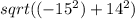 sqrt((-15^2) +14^2)