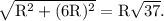 \rm \sqrt{R^2+(6R)^2}=R\sqrt{37}.