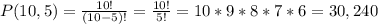 P(10, 5)= \frac{10!}{(10-5)!}= \frac{10!}{5!}=10*9*8*7*6=30,240