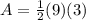 A=\frac{1}{2}(9)(3)