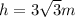 h=3\sqrt{3}m