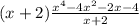 (x+2)\frac{x^{4}-4x^{2}-2x-4}{x+2}