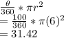 \frac{\theta}{360}*\pi r^2\\=\frac{100}{360}*\pi(6)^2\\=31.42