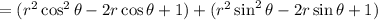 =(r^2\cos^2\theta-2r\cos\theta+1)+(r^2\sin^2\theta-2r\sin\theta+1)