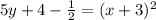 5y+4-\frac{1}{2}=(x+3)^2