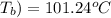 T_{b}) = 101.24^{o}C