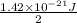 \frac{1.42 \times 10^{-21} J}{2}