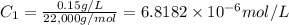 C_1=\frac{0.15 g/L}{22,000 g/mol}=6.8182\times 10^{-6} mol/L