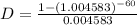 D=\frac{1-(1.004583)^{-60}}{0.004583}