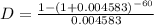 D=\frac{1-(1+0.004583)^{-60}}{0.004583}