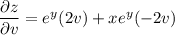 \dfrac{\partial z}{\partial v}=e^y(2v)+xe^y(-2v)