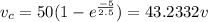 v_c=50(1-e^{\frac{-5}{2.5 }})=43.2332v