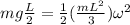 mg\frac{L}{2} = \frac{1}{2}(\frac{mL^2}{3})\omega^2