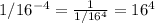1/16^{-4}=\frac{1}{1/16^4} =16^4
