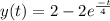 y(t)=2-2e^{\frac{-t}{4}}