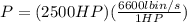 P=(2500HP)(\frac{6600 lbin/s}{1HP})