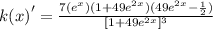 {k(x)}'=\frac{7(e^x)(1+49e^{2x})(49e^{2x}-\frac{1}{2})}{[1+49e^{2x}]^{3}}