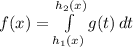 f(x)=\int\limits^{h_2(x)}_{h_1(x)} {g(t)} \, dt