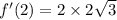 f'(2)=2\times 2\sqrt{3}