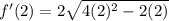f'(2)=2\sqrt{4(2)^2-2(2)}