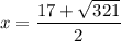 x=\dfrac{17+\sqrt{321}}{2}