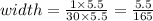 width=\frac{1\times5.5}{30\times5.5}=\frac{5.5}{165}