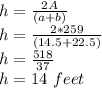 h=\frac{2A}{(a+b)} \\h=\frac{2*259}{(14.5+22.5)} \\h=\frac{518}{37} \\h=14\ feet