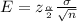 E = z_{\frac{\alpha}{2}}\frac{\sigma}{\sqrt{n}}