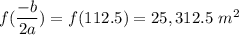 f( \dfrac{-b}{2a})=f(112.5)=25,312.5 \ m^2