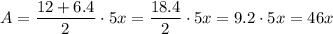 A=\dfrac{12+6.4}{2}\cdot5x=\dfrac{18.4}{2}\cdot5x=9.2\cdot5x=46x