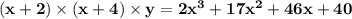 \mathbf{(x + 2) \times ( x + 4) \times y = 2x^3 + 17x^2 + 46x + 40}