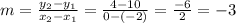 m=\frac{y_{2}-y_{1}}{x_{2}-x_{1}}=\frac{4-10}{0-(-2)}=\frac{-6}{2}=-3