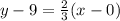y - 9 = \frac{2}{3}(x - 0)