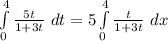 \int\limits^4_0 {\frac{5t}{1+3t}} \ dt=5\int\limits^4_0 {\frac{t}{1+3t}} \ dx