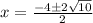 x=\frac{-4\pm 2\sqrt{10}}{2}